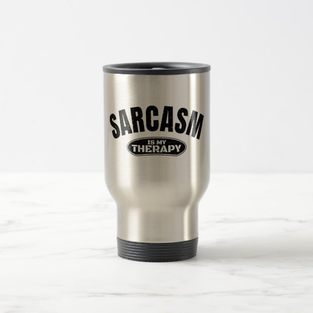 Sarcasm is my therapy funny typography gift travel mug (Center)