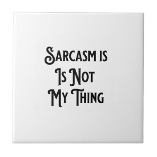 Sarcasm Is Not My Thing  Coaster