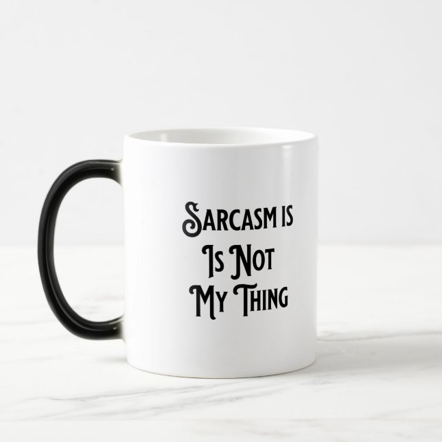 Sarcasm Is Not My Thing Job Humour Coffee Mug (Left)