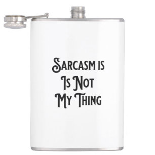 Sarcasm Is Not My Thing Job Humour Coffee Mug Hip Flask