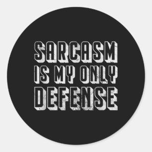Sarcasm Is Only Defence Funny Sarcastic Quote Pun Classic Round Sticker