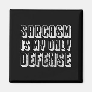 Sarcasm Is Only Defence Funny Sarcastic Quote Pun Magnet