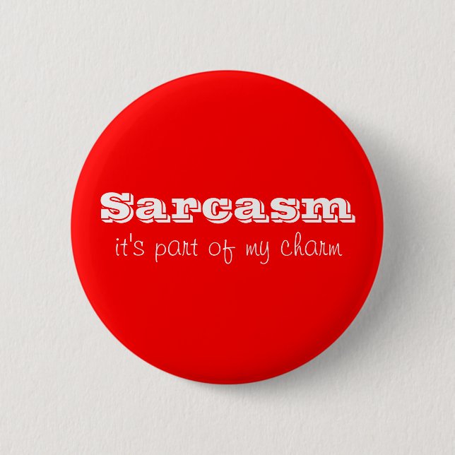 Sarcasm is Part of My Charm Button (Front)