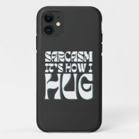 Sarcasm It's How I Hug Funny Sarcastic Humour