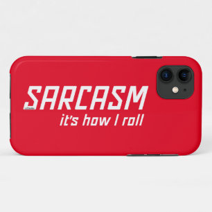 SARCASM... IT'S HOW I ROLL funny sarcastic iPhone 11 Case