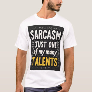 Sarcasm: Just One of My Many Talents Unisex T-Shirt
