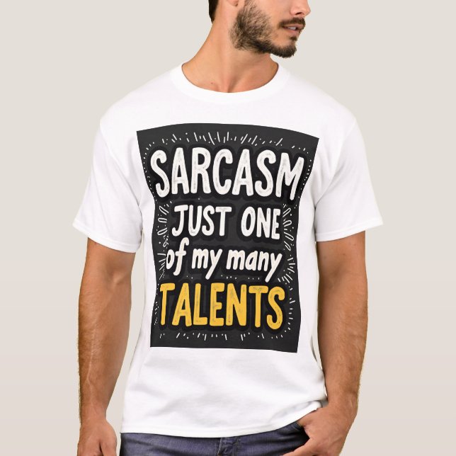 Sarcasm: Just One of My Many Talents Unisex T-Shirt (Front)