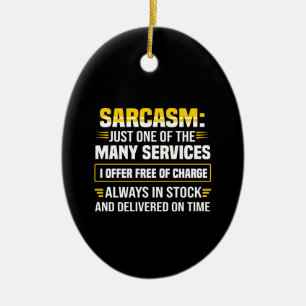 Sarcasm Just One Of The Many Services Ceramic Tree Decoration