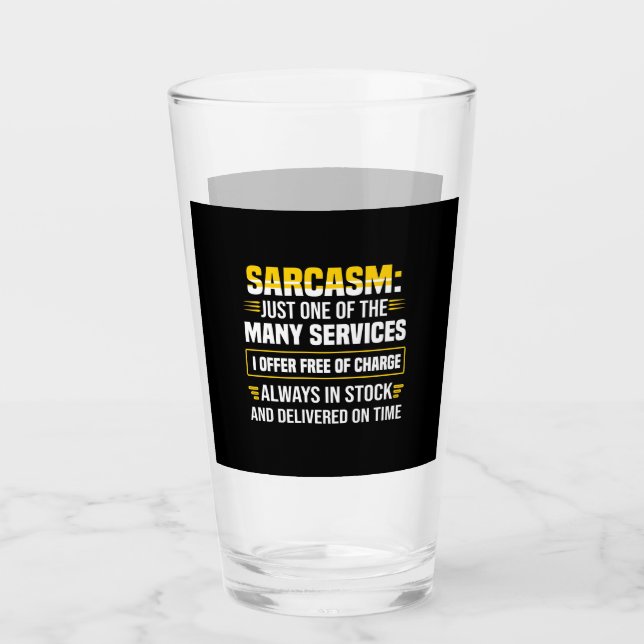 Sarcasm Just One Of The Many Services Glass (Front)