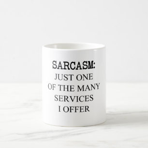 Sarcasm: Just One Of The Many Services I Offer Coffee Mug