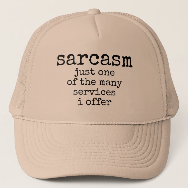 sarcasm just one of the many services i offer truc trucker hat (Front)