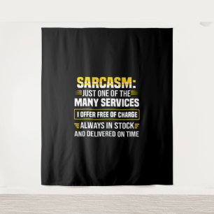 Sarcasm Just One Of The Many Services Tapestry