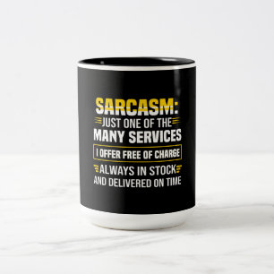 Sarcasm Just One Of The Many Services Two-Tone Coffee Mug