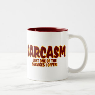 SARCASM - JUST ONE OF THE SEVICES I OFFER! Two-Tone COFFEE MUG