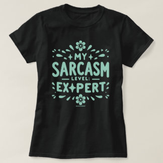 Sarcasm Level Expert Sassy Women's T-Shirt 