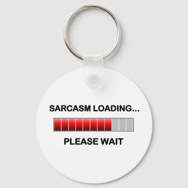 Sarcasm Loading Key Ring (Front)