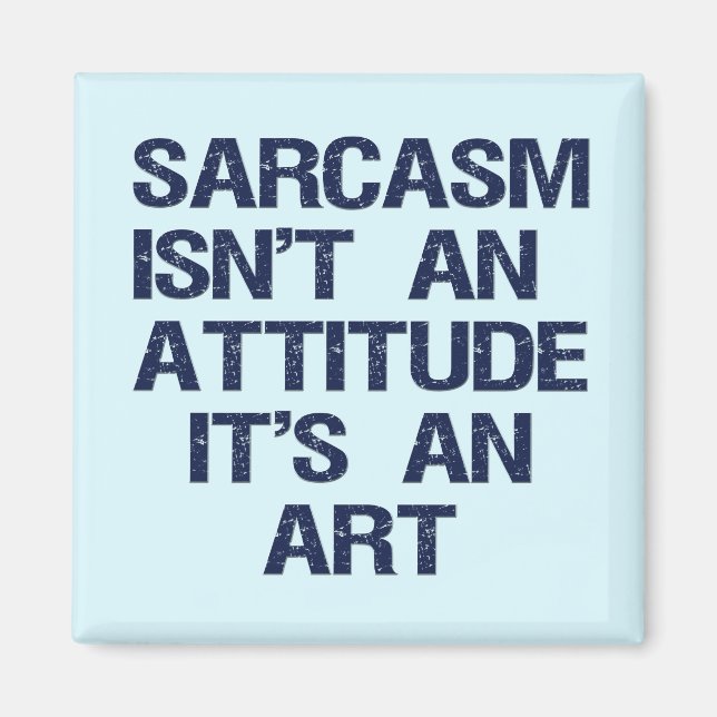 Sarcasm Magnet (Front)
