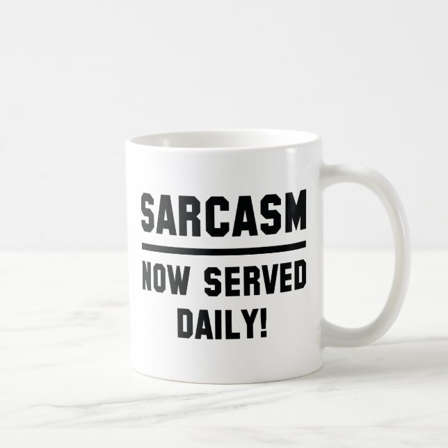 Sarcasm Now Served Daily Coffee Mug (Right)