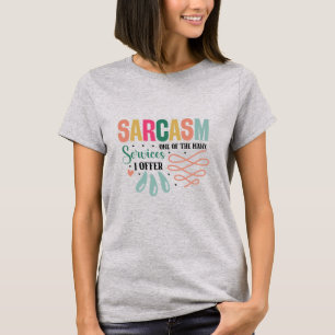 Sarcasm One of My Many Services Women's T-Shirt