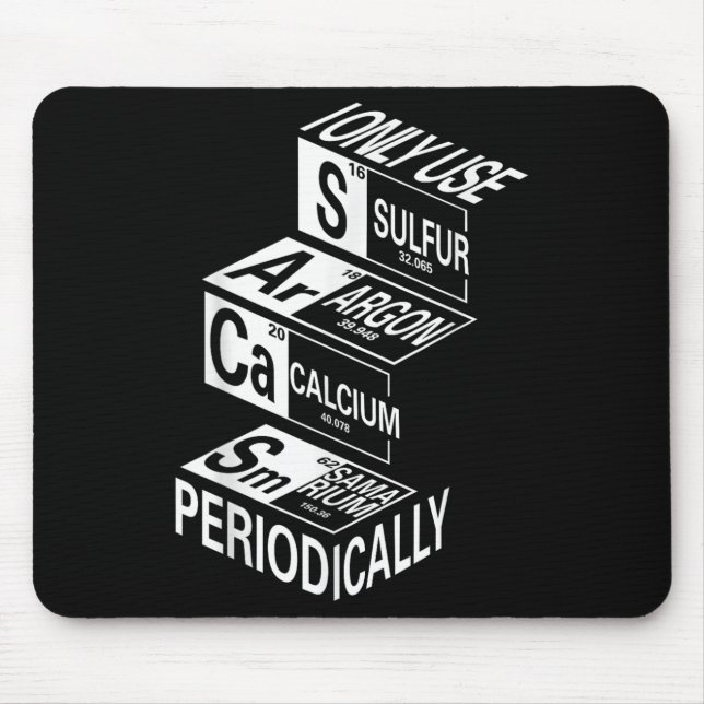Sarcasm Periodic Table Element Weird Science Joke  Mouse Mat (Front)