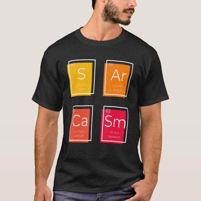 Sarcasm Primary Element  Saying Humour T-Shirt (Front)