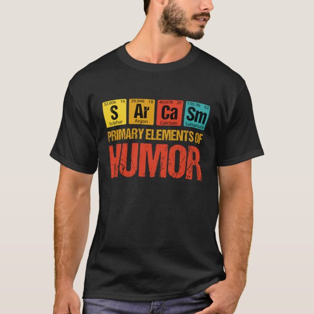 Sarcasm Primary Elements of Humour T-Shirt (Front)