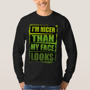 Sarcasm Quote Vintage I'm Nicer Than My Face Looks T-Shirt