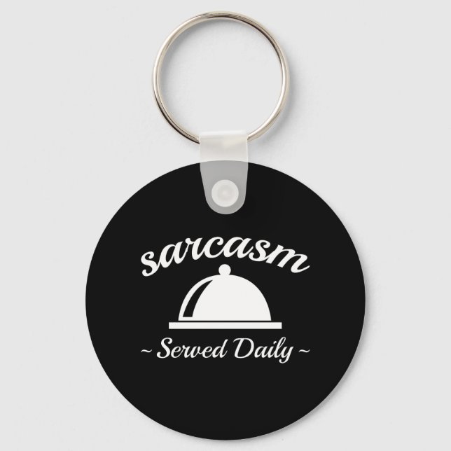 Sarcasm Served Daily Key Ring (Front)