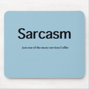 Sarcasm Services Mouse Mat