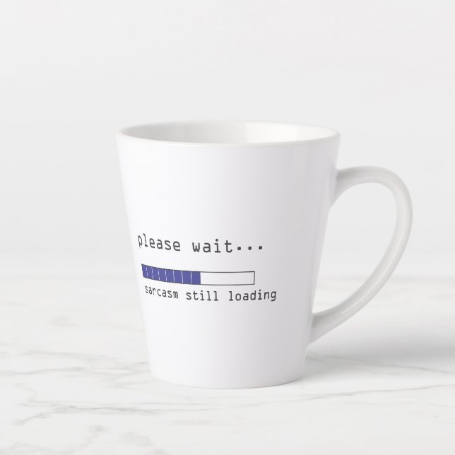 Sarcasm Still Loading Latte Mug (Right)