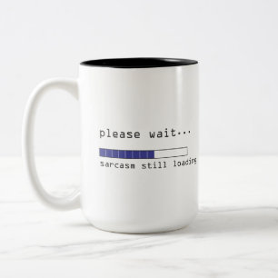 Sarcasm Still Loading Two-Tone Coffee Mug