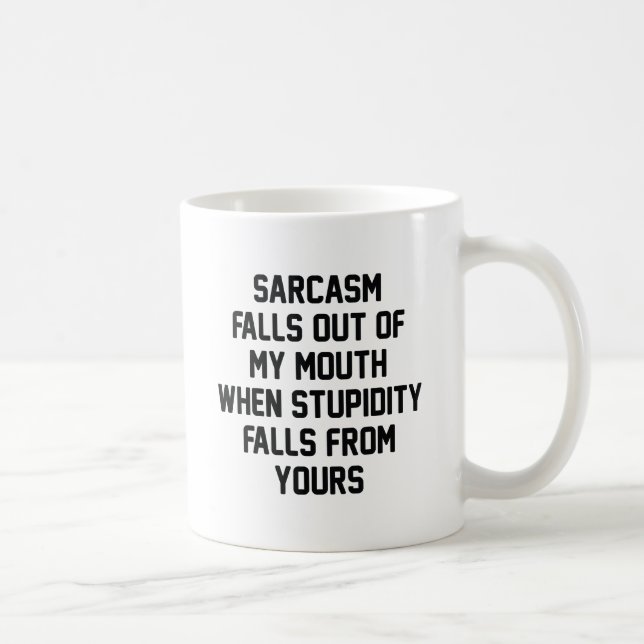 Sarcasm Stupidity Coffee Mug (Right)