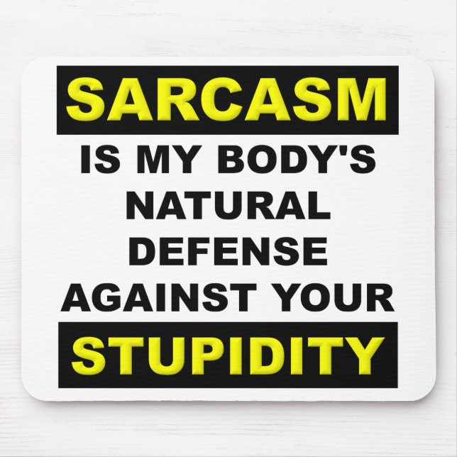 Sarcasm Stupidity Defence Mousepad Mouse Pad Funny (Front)