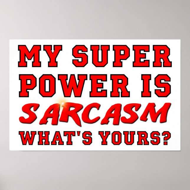 Sarcasm Super Power Funny Poster (Front)