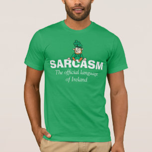 Sarcasm the Official Language of Ireland T-Shirt