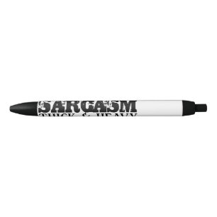Sarcasm Thick & Heavy Black Ink Pen