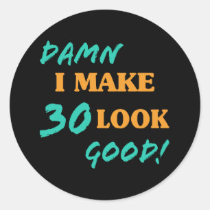 Sarcastic 30th Birthday Attitude Classic Round Sticker