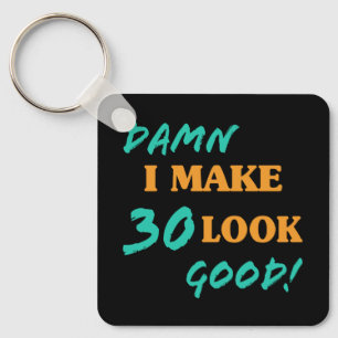 Sarcastic 30th Birthday Attitude Key Ring