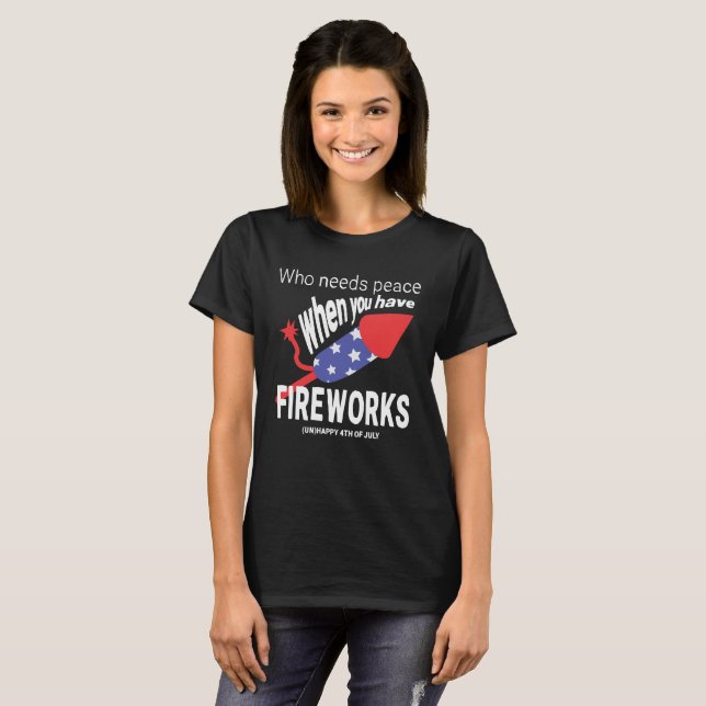 Sarcastic 4th of July | Fireworks before peace T-Shirt (Front Full)