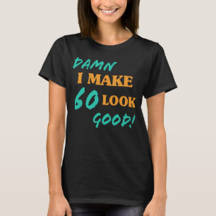 Sarcastic 60th Birthday Attitude T-Shirt