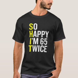 Sarcastic 65 Year Old B Day Funny 65Th Birthday Ga T-Shirt