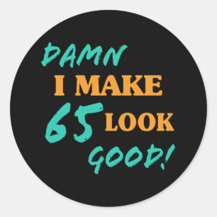 Sarcastic 65th Birthday Attitude Classic Round Sticker