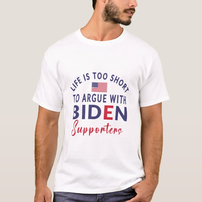 Sarcastic Anti Biden Supporters humor political T-Shirt (Front)