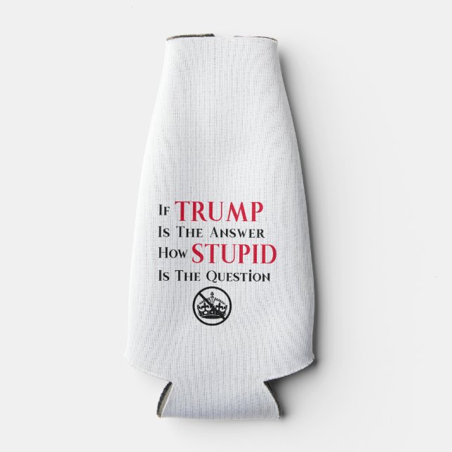 Sarcastic Anti Trump Protest Statement  Bottle Cooler (Front)