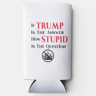 Sarcastic Anti Trump Protest Statement Seltzer Can Cooler
