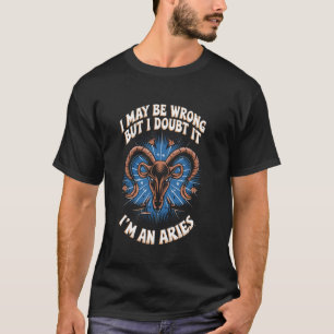 Sarcastic Aries Horoscope Slogan for Stargazers Ar T-Shirt