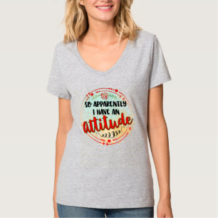 Sarcastic Attitude Quote Funny Humour Saying T-Shirt