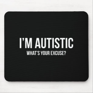 Sarcastic Autism T-shirt - I'm Autistic, What's Yo Mouse Mat