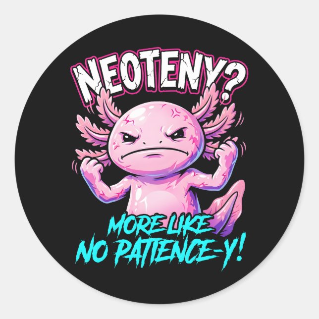 Sarcastic Axolotl No Patience Funny Meme Classic Round Sticker (Front)
