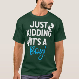 Sarcastic Baby Gender Reveal Tee  Just Kidding It'